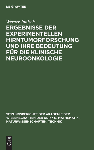 Ergebnisse der experimentellen Hirntumorforschung und ihre Bedeutung für die klinische Neuroonkologie Ergebnisse der experimentellen Hirntumorforschung und ihre Bedeutung für die klinische Neuroonkologie