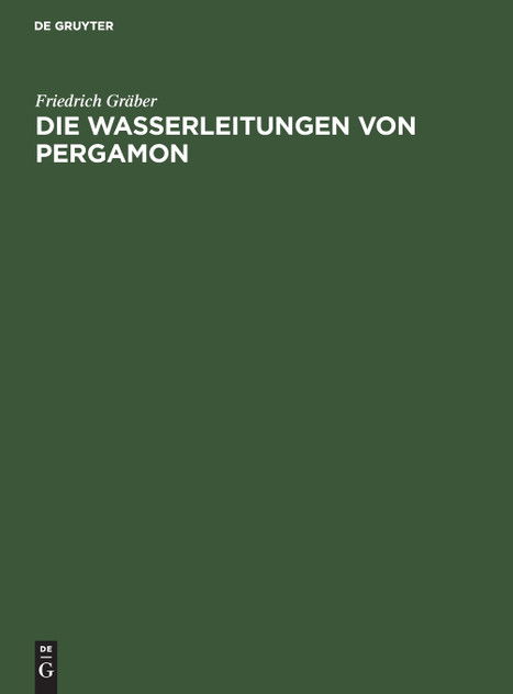 Die Wasserleitungen von Pergamon Die Wasserleitungen von Pergamon