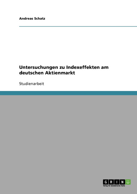 Untersuchungen zu Indexeffekten am deutschen Aktienmarkt Untersuchungen zu Indexeffekten am deutschen Aktienmarkt