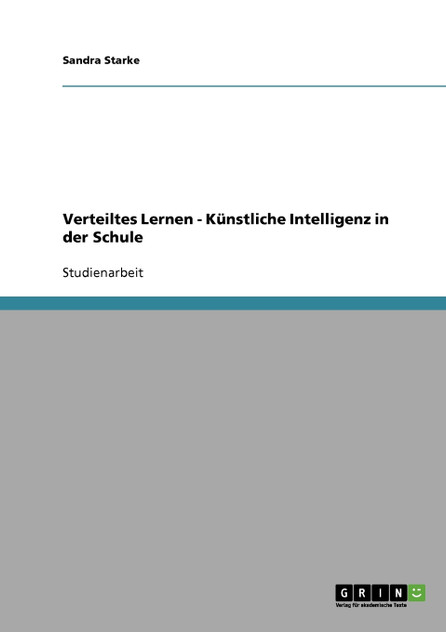 Verteiltes Lernen - Künstliche Intelligenz in der Schule Verteiltes Lernen - Künstliche Intelligenz in der Schule