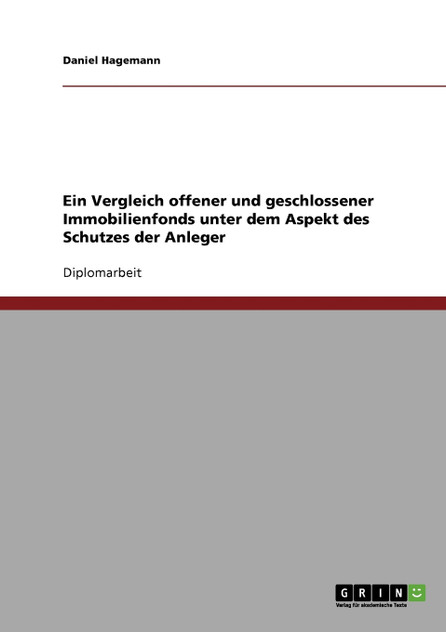 Schutz der Anleger bei offenen und geschlossenen Immobilienfonds Schutz der Anleger bei offenen und geschlossenen Immobilienfonds