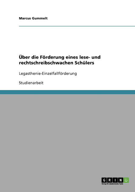 Über die Förderung eines lese- und rechtschreibschwachen Schülers