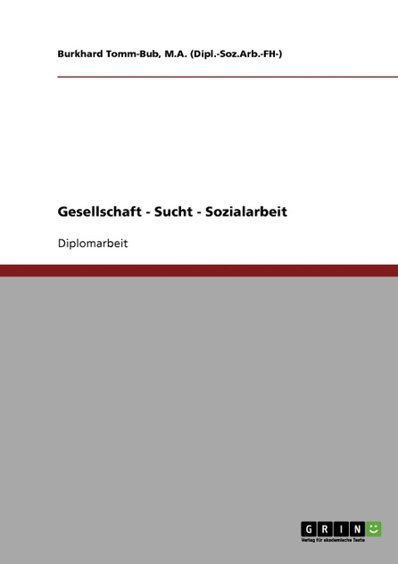 Gesellschaft - Sucht - Sozialarbeit Gesellschaft - Sucht - Sozialarbeit
