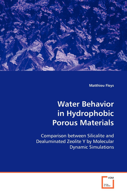 Water Behavior in Hydrophobic Porous Materials Water Behavior in Hydrophobic Porous Materials