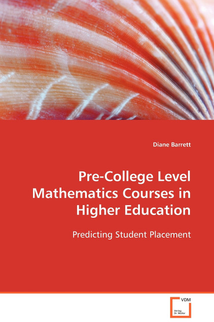 Pre-College Level Mathematics Courses in Higher Education Pre-College Level Mathematics Courses in Higher Education