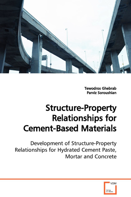 Structure-Property Relationships for Cement-Based  Materials