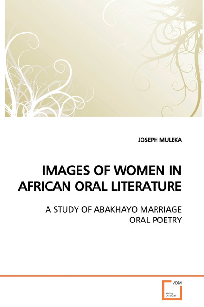 IMAGES OF WOMEN IN AFRICAN ORAL LITERATURE IMAGES OF WOMEN IN AFRICAN ORAL LITERATURE
