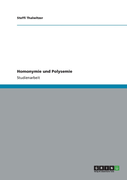 Homonymie und Polysemie Homonymie und Polysemie