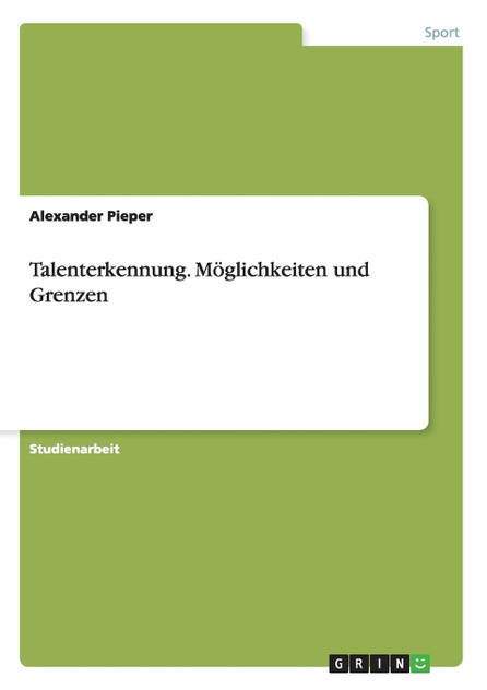 Talenterkennung. Möglichkeiten und Grenzen Talenterkennung. Möglichkeiten und Grenzen