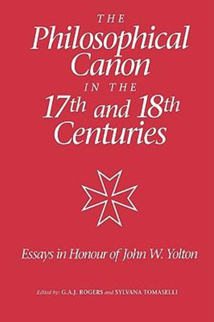 The Philosophical Canon in the Seventeenth and Eighteenth Centuries The Philosophical Canon in the Seventeenth and Eighteenth Centuries