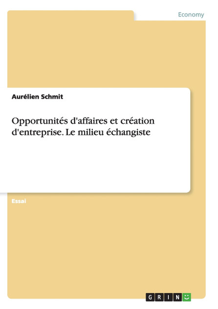 Opportunités d'affaires et création d'entreprise. Le milieu échangiste