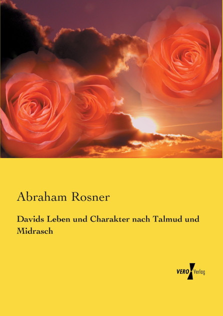 Davids Leben und Charakter nach Talmud und Midrasch Davids Leben und Charakter nach Talmud und Midrasch