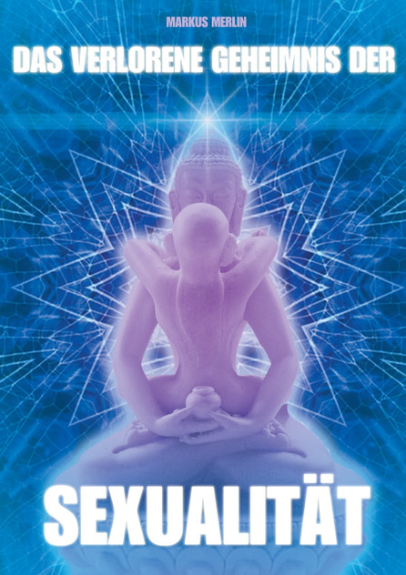 Das verlorene Geheimnis der Sexualität