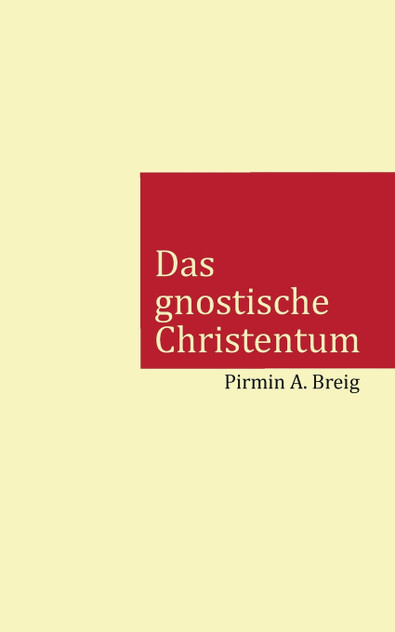 Das gnostische Christentum Das gnostische Christentum