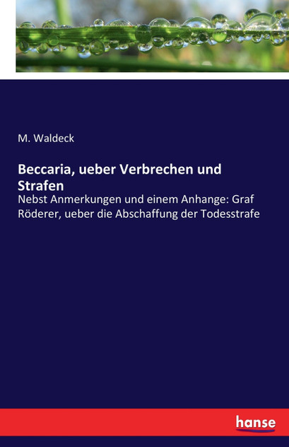 Beccaria, ueber Verbrechen und Strafen Beccaria, ueber Verbrechen und Strafen
