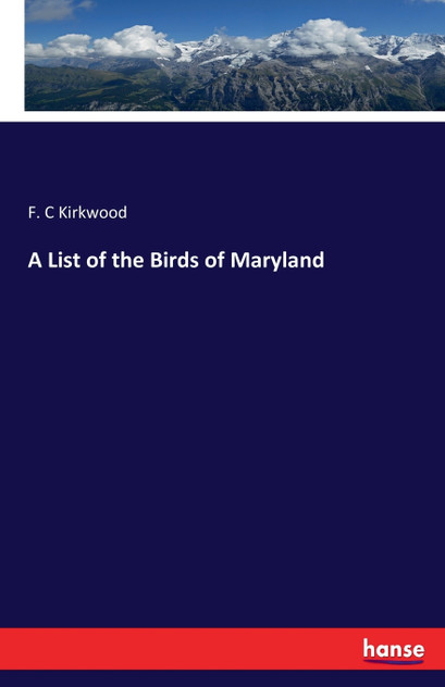 A List of the Birds of Maryland A List of the Birds of Maryland