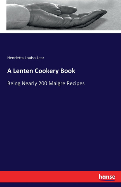 A Lenten Cookery Book A Lenten Cookery Book
