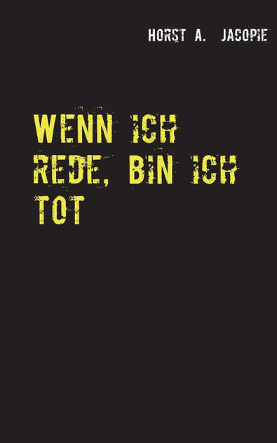 Wenn ich rede, bin ich tot Wenn ich rede, bin ich tot