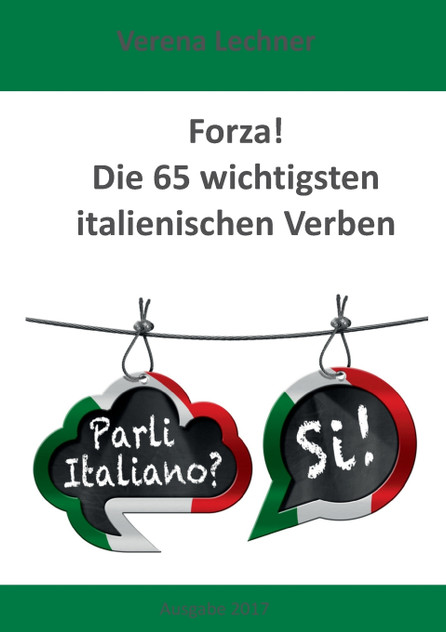 Forza! Die 65 wichtigsten italienischen Verben Forza! Die 65 wichtigsten italienischen Verben