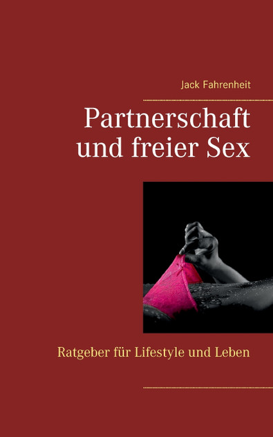 Partnerschaft und freier Sex. Partnerschaft und freier Sex.