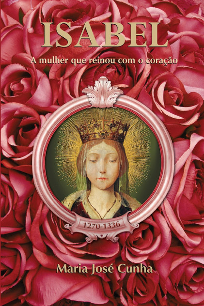 Isabel - A mulher que reinou com o coração Isabel - A mulher que reinou com o coração