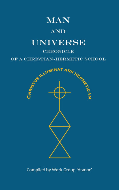 Man and Universe. Chronicle  of a Christian-Hermetic School