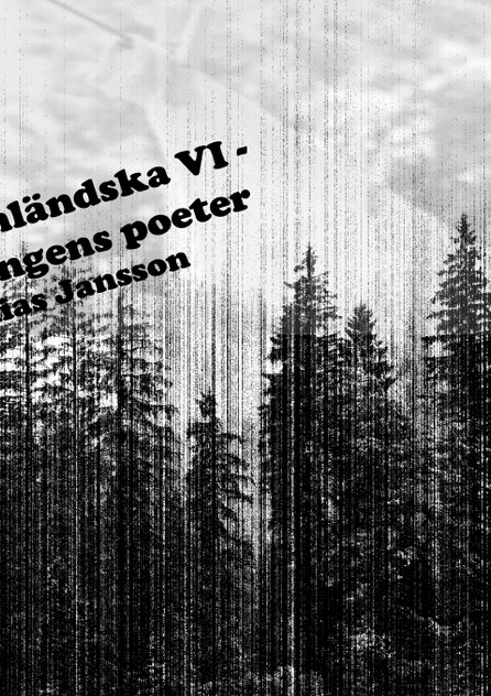 Di ångermanländska VI - Förskingringens poeter Di ångermanländska VI - Förskingringens poeter