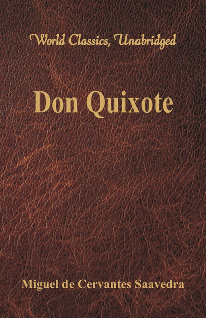 Don Quixote (World Classics, Unabridged) Don Quixote (World Classics, Unabridged)