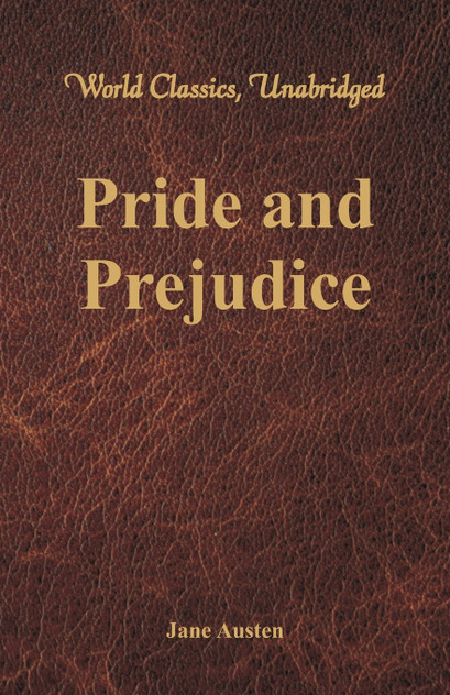 Pride and Prejudice (World Classics, Unabridged)