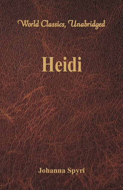 Heidi (World Classics, Unabridged) Heidi (World Classics, Unabridged)