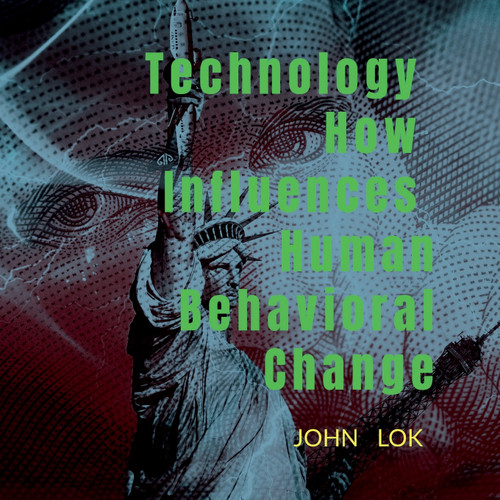 Technology How Influences Human Behavioral Change Technology How Influences Human Behavioral Change