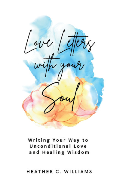 Love Letters with your Soul Love Letters with your Soul