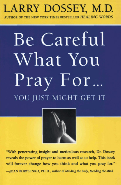 Be Careful What You Pray For, You Might Just Get It Be Careful What You Pray For, You Might Just Get It