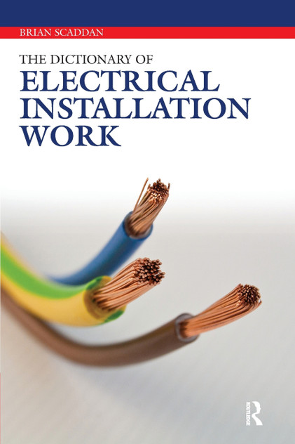 The Dictionary of Electrical Installation Work The Dictionary of Electrical Installation Work