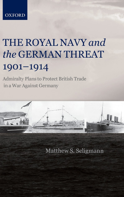Royal Navy and the German Threat, 1901-1914 Royal Navy and the German Threat, 1901-1914
