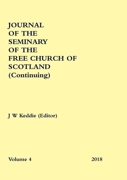 Journal of the Seminary of the Free Church of Scotland (Continuing) Journal of the Seminary of the Free Church of Scotland (Continuing)