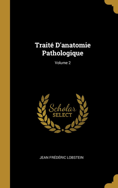 Traité D'anatomie Pathologique; Volume 2 Traité D'anatomie Pathologique; Volume 2