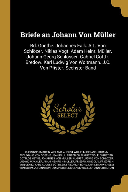 Briefe an Johann Von Müller Briefe an Johann Von Müller