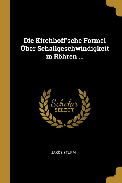 Die Kirchhoff'sche Formel Über Schallgeschwindigkeit in Röhren ... Die Kirchhoff'sche Formel Über Schallgeschwindigkeit in Röhren ...