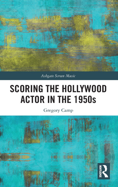 Scoring the Hollywood Actor in the 1950s Scoring the Hollywood Actor in the 1950s
