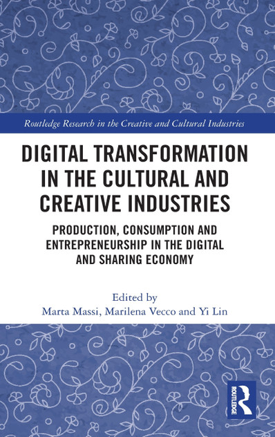 Digital Transformation in the Cultural and Creative Industries Digital Transformation in the Cultural and Creative Industries