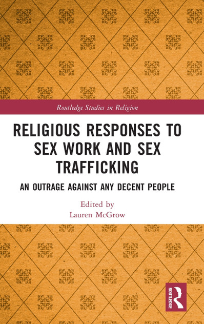 Religious Responses to Sex Work and Sex Trafficking Religious Responses to Sex Work and Sex Trafficking