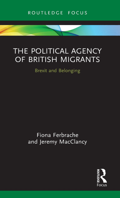 The Political Agency of British Migrants The Political Agency of British Migrants