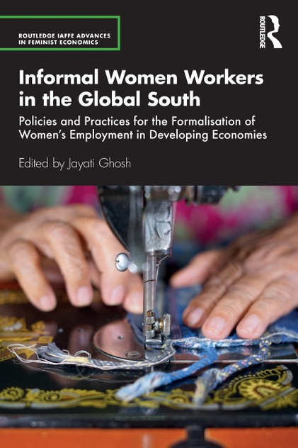Informal Women Workers in the Global South Informal Women Workers in the Global South