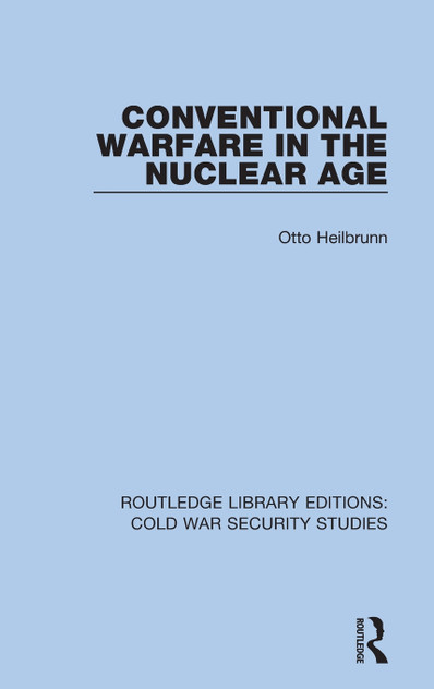 Conventional Warfare in the Nuclear Age Conventional Warfare in the Nuclear Age