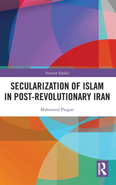 Secularization of Islam in Post-Revolutionary Iran Secularization of Islam in Post-Revolutionary Iran