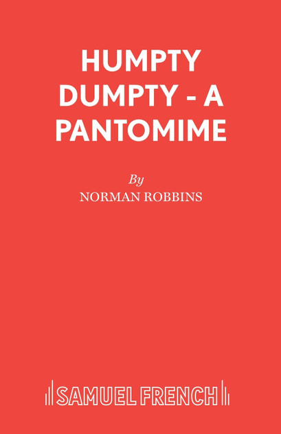 Humpty Dumpty - A Pantomime Humpty Dumpty - A Pantomime