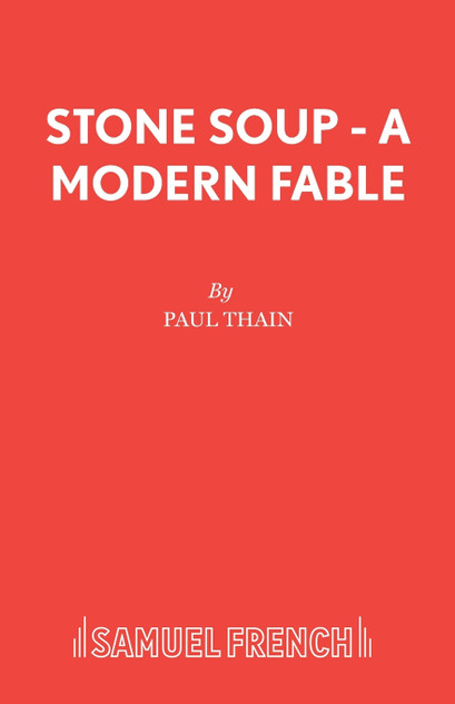 Stone Soup - A Modern Fable Stone Soup - A Modern Fable