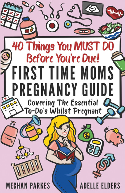 40 Things You MUST DO Before You're Due! 40 Things You MUST DO Before You're Due!