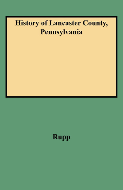 History of Lancaster County, Pennsylvania History of Lancaster County, Pennsylvania